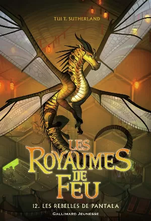 Tui T. Sutherland - Les Royaumes de feu, Tome 12 : Les Rebelles de Pantala